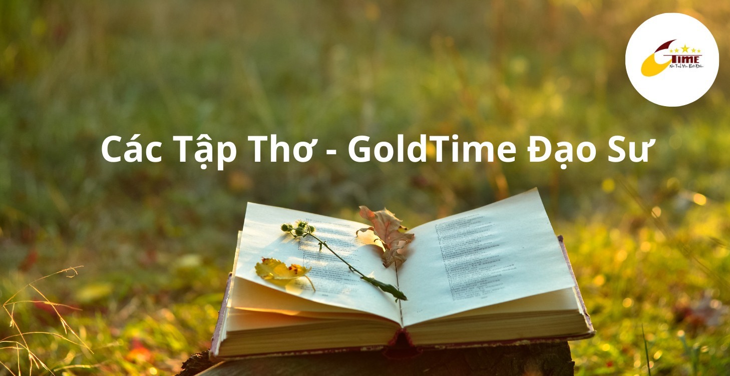 Các Tập Thơ - GoldTime Đạo Sư