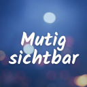 Mutig Sichtbar