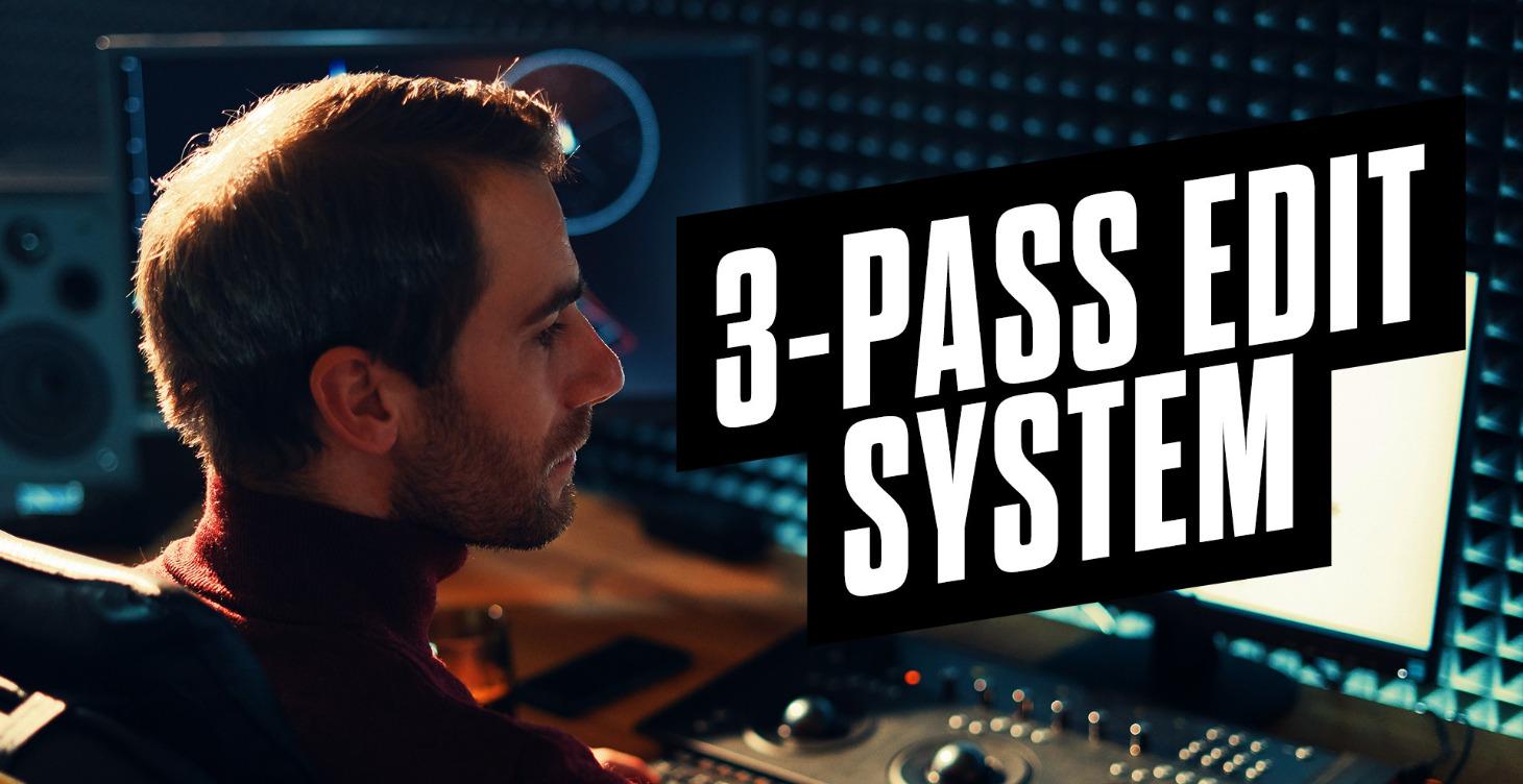 3-Pass Edit System