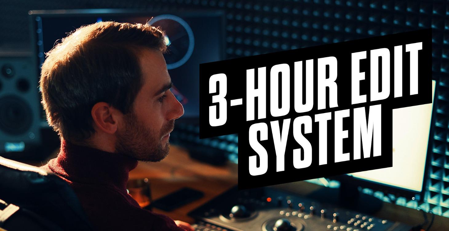3-Hour Edit System