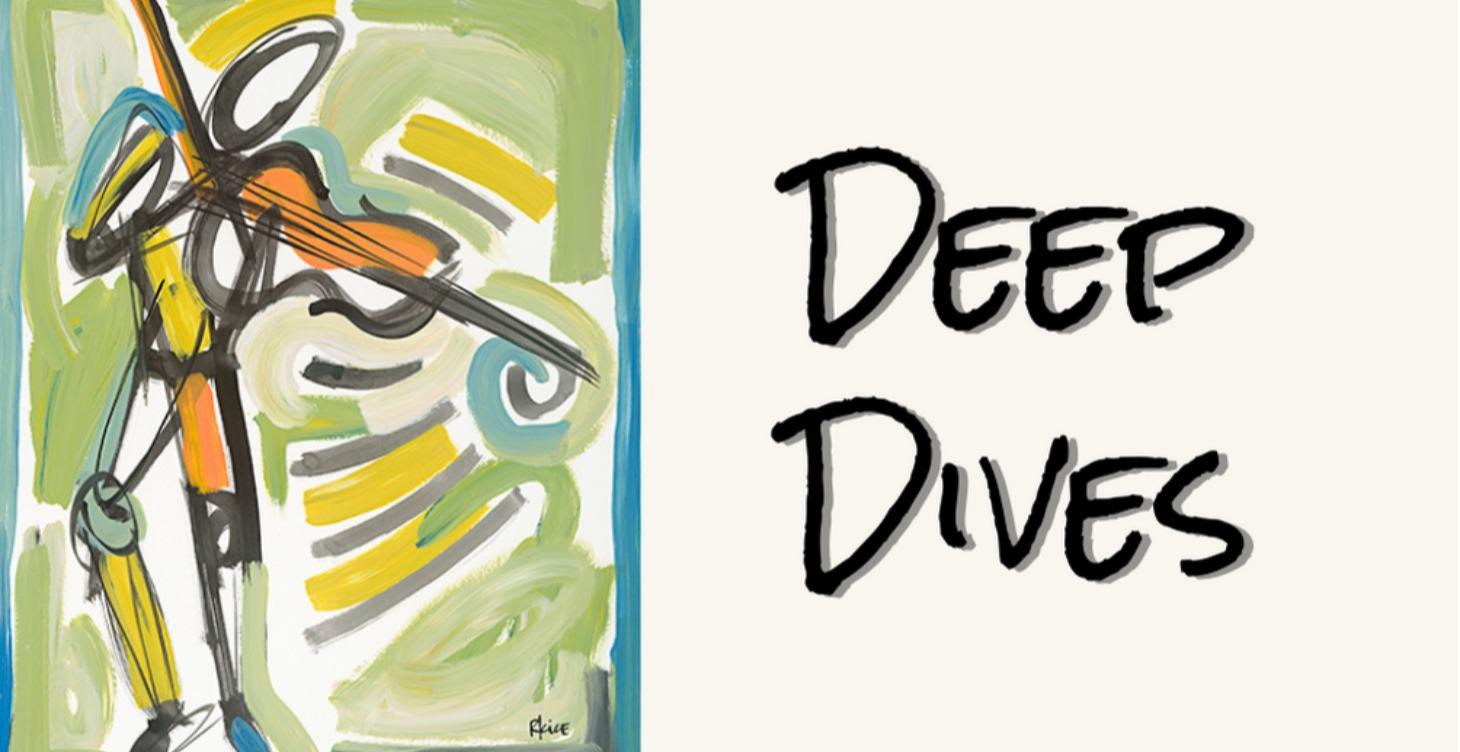 Deep Dives