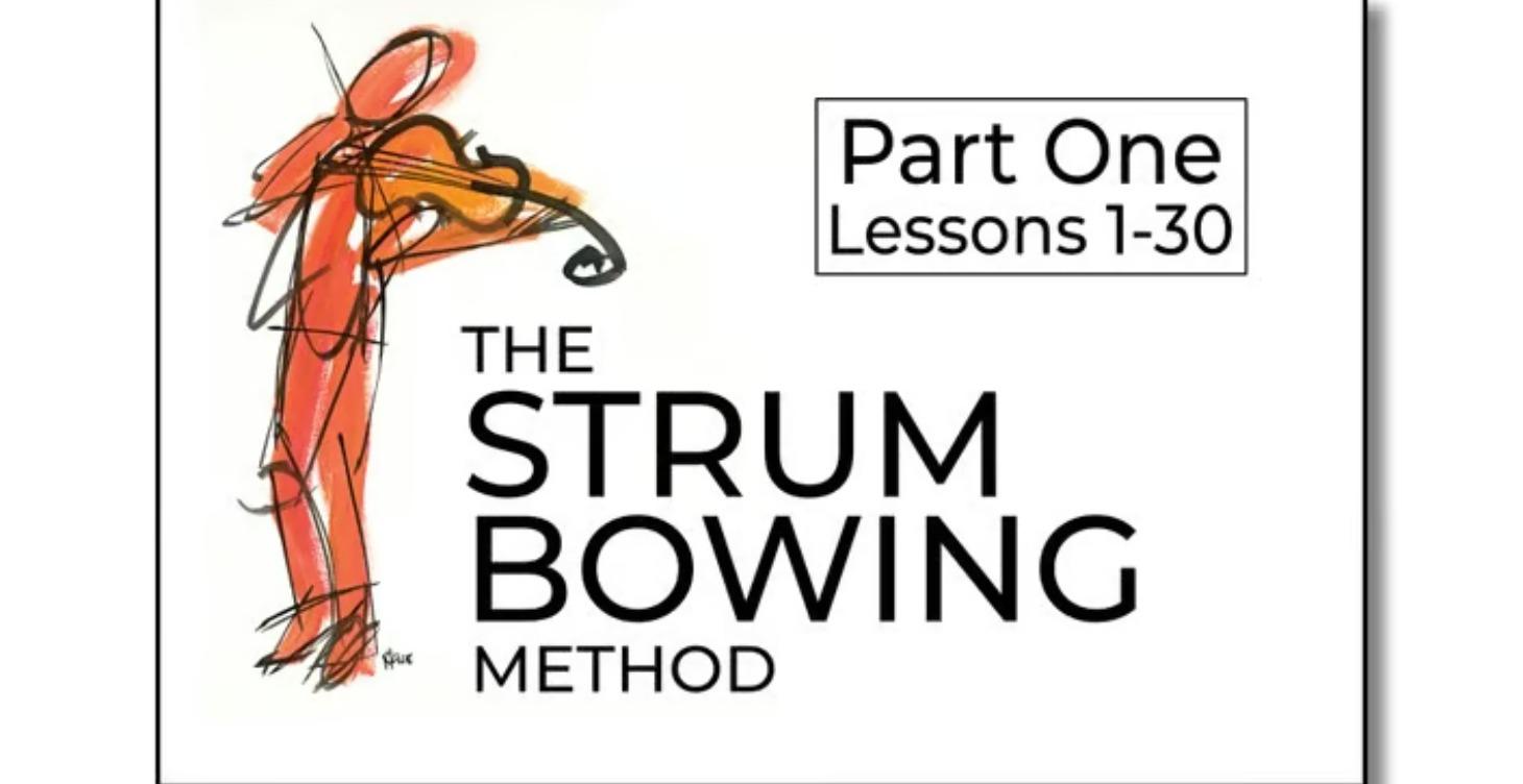 Part One: The Strum Bowing Method