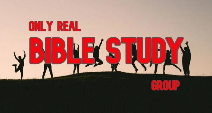 Only Real Bible Study Group