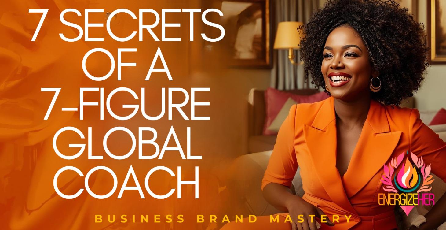 7 Secrets of the 7-Figure Global Coach