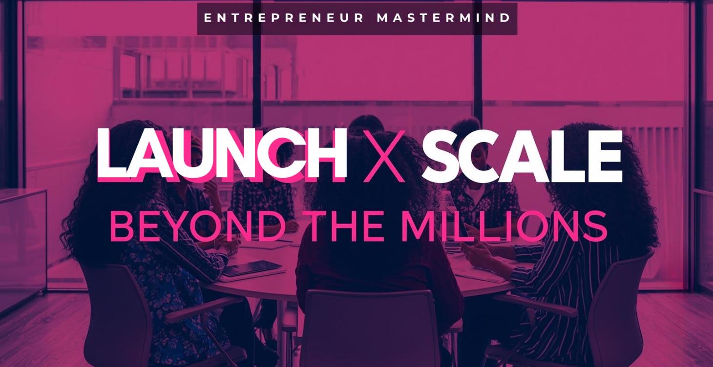 Launch x Scale: Beyond the Millions