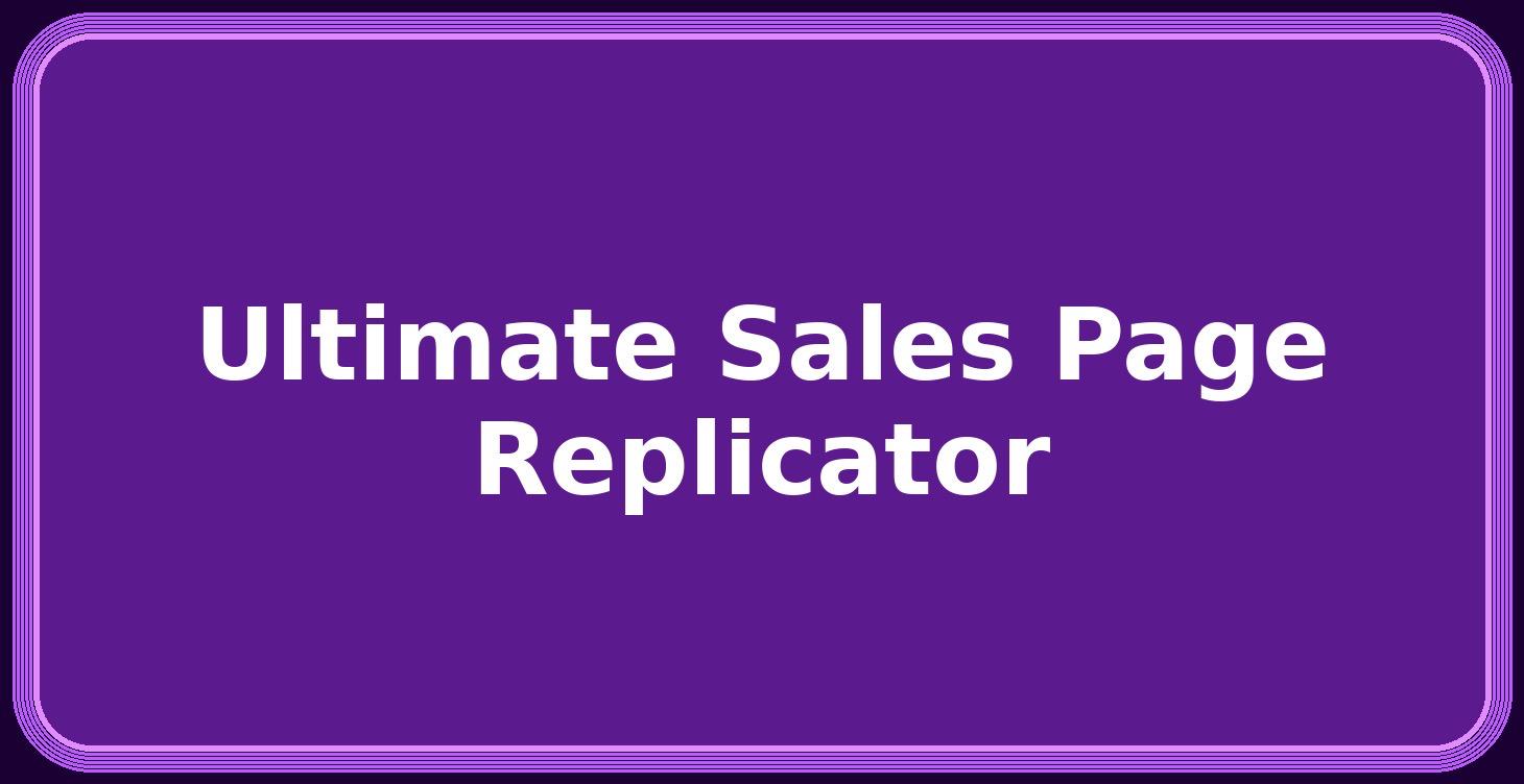 Ultimate Sales Page Replicator
