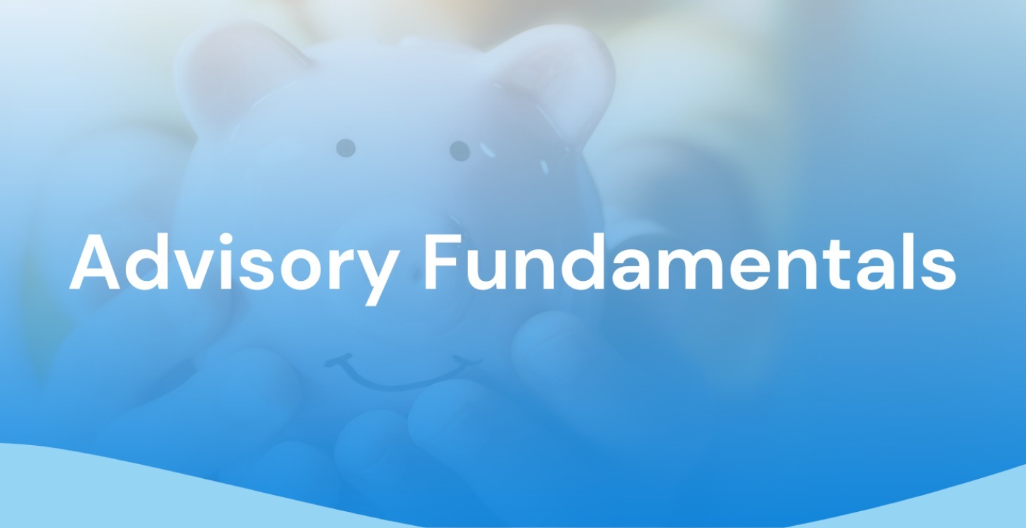 Advisory Fundamentals: Set the Stages for Success