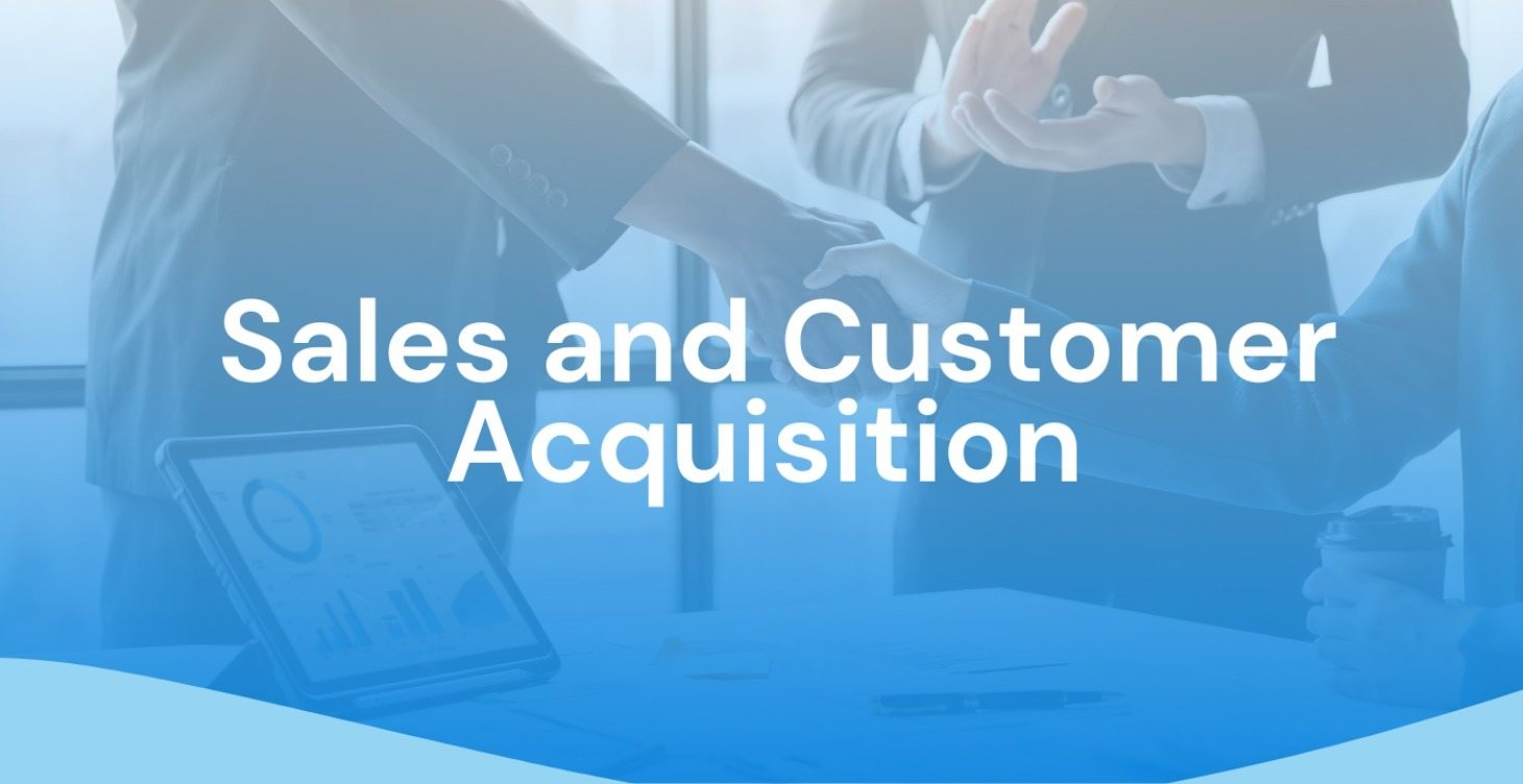 🤝 Sales and Customer Acquisition