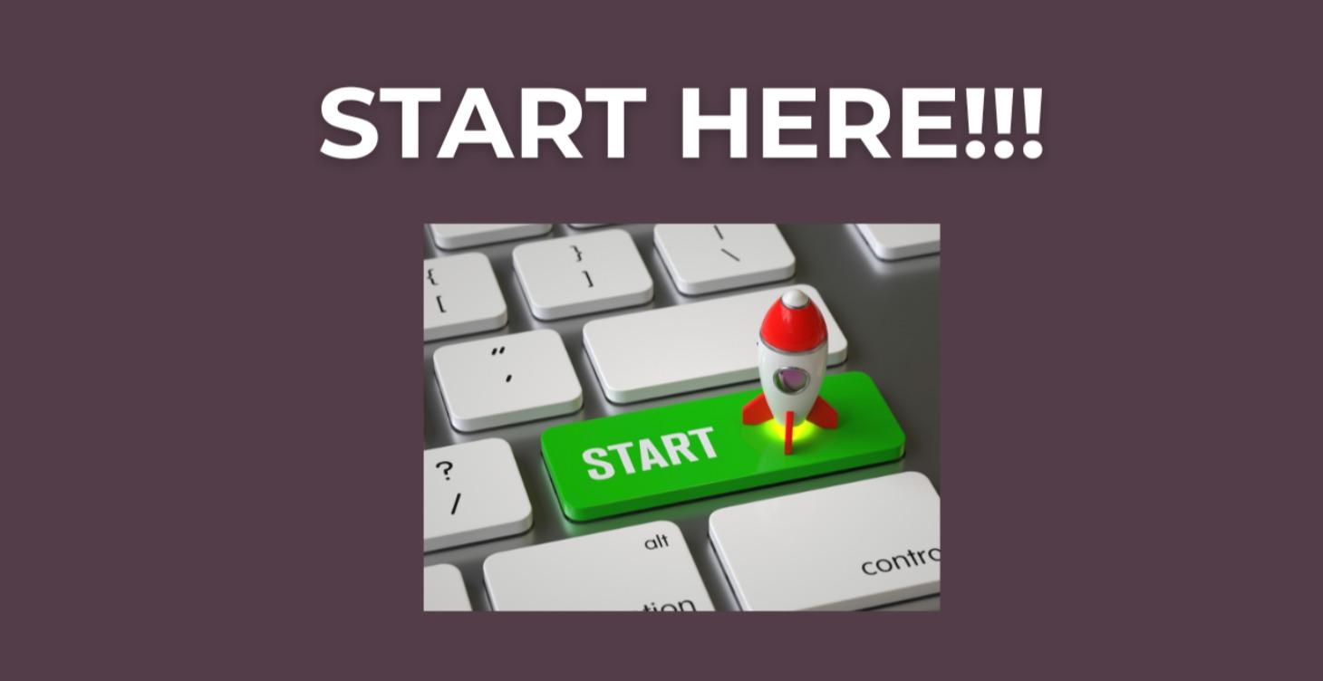 Start Here!