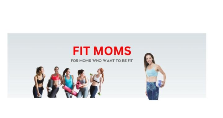 FIT MOMS