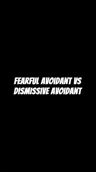 Fearful Avoidant vs Dismissive Avoidant - how to tell the difference 🤍