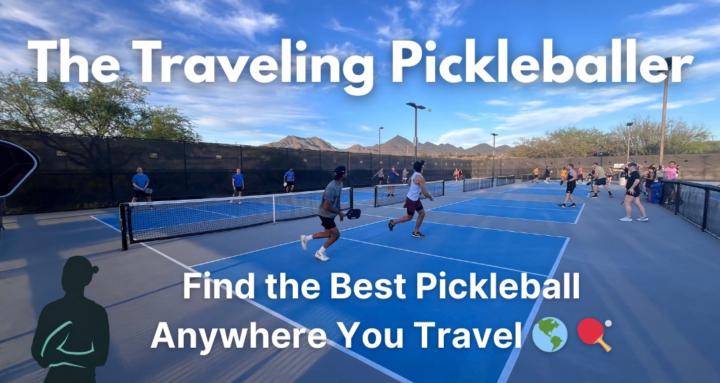 The Traveling Pickleballer