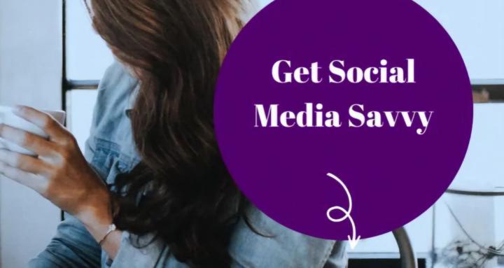 Get Social Media Savvy
