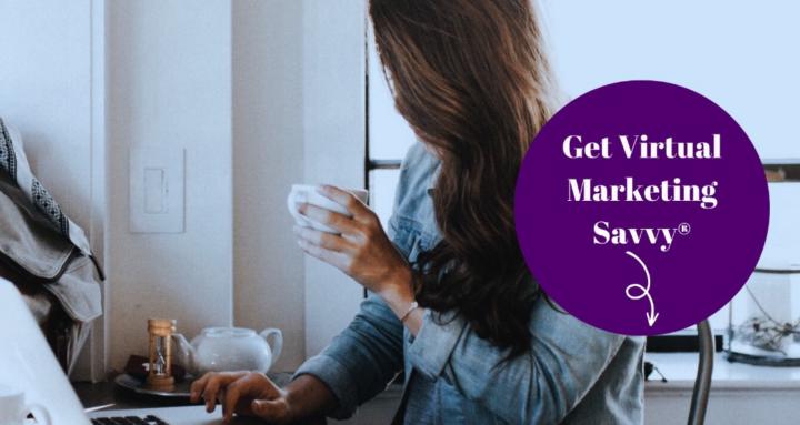 Get Virtual Marketing Savvy