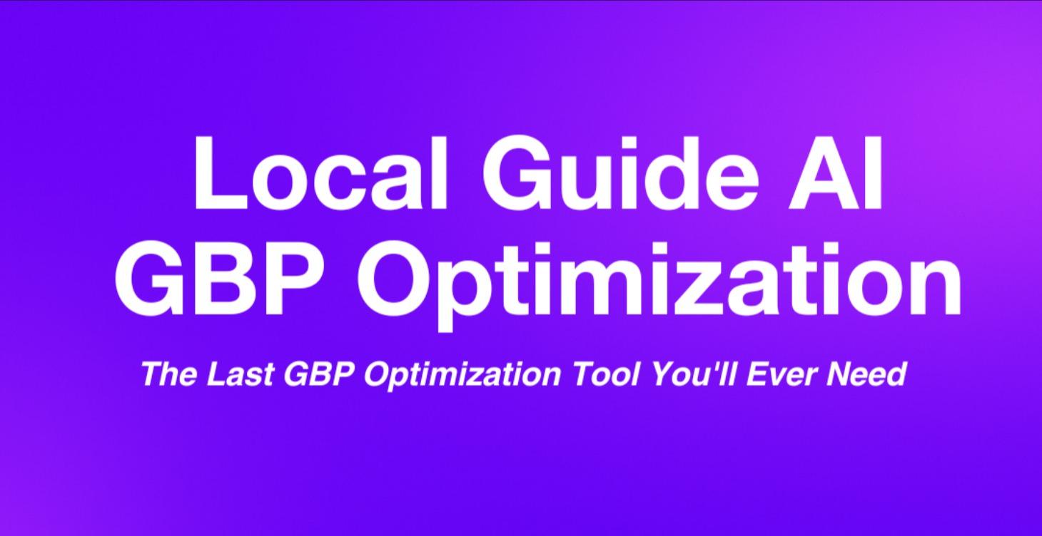 Local Guide AI GBP Optimization