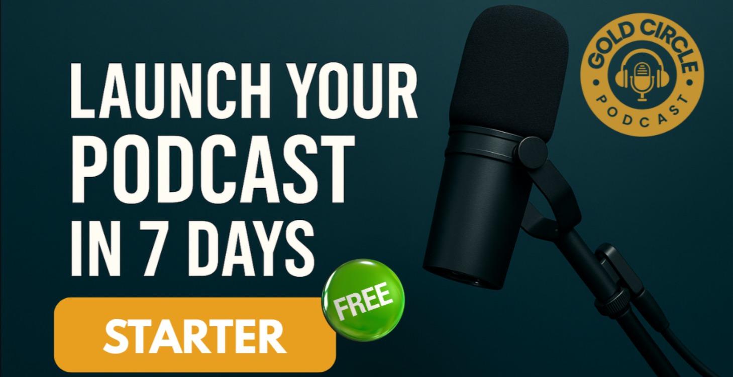 Starter (free) - Launch Your Podcast in 7 Days