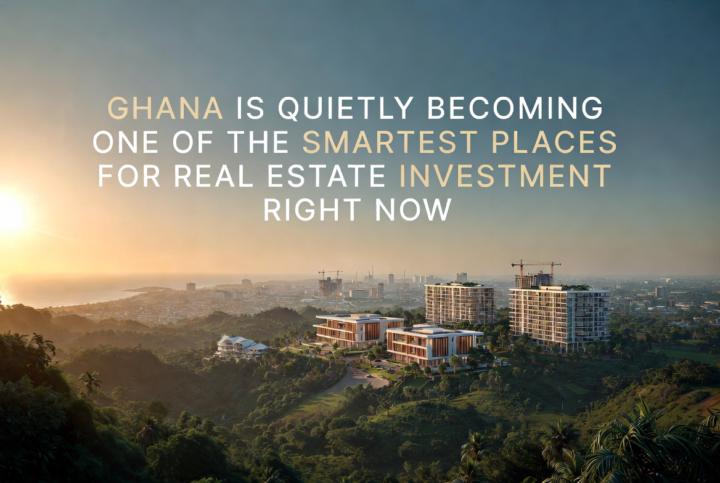 GHANA IS QUIETLY BECOMING ONE OF THE SMARTEST PLACES FOR REAL ESTATE INVESTMENT RIGHT NOW.