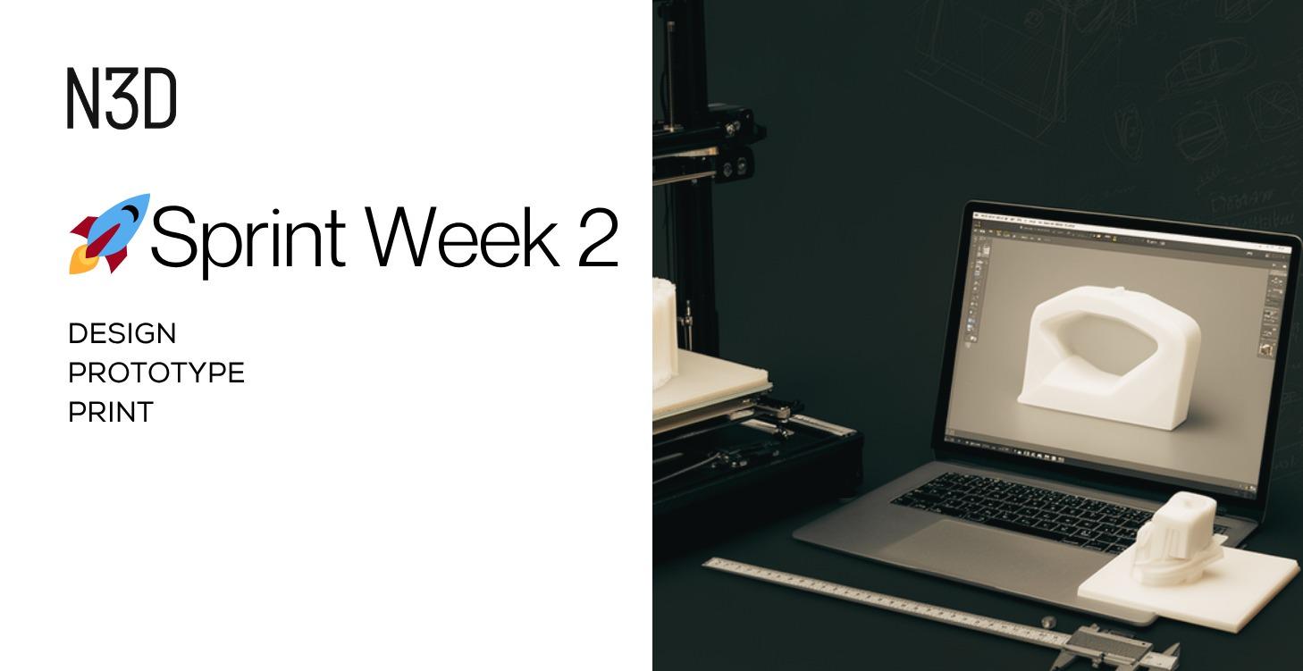 🚀 Week 2: Design, Print and Prototype