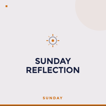 Sunday Reflection & Prep