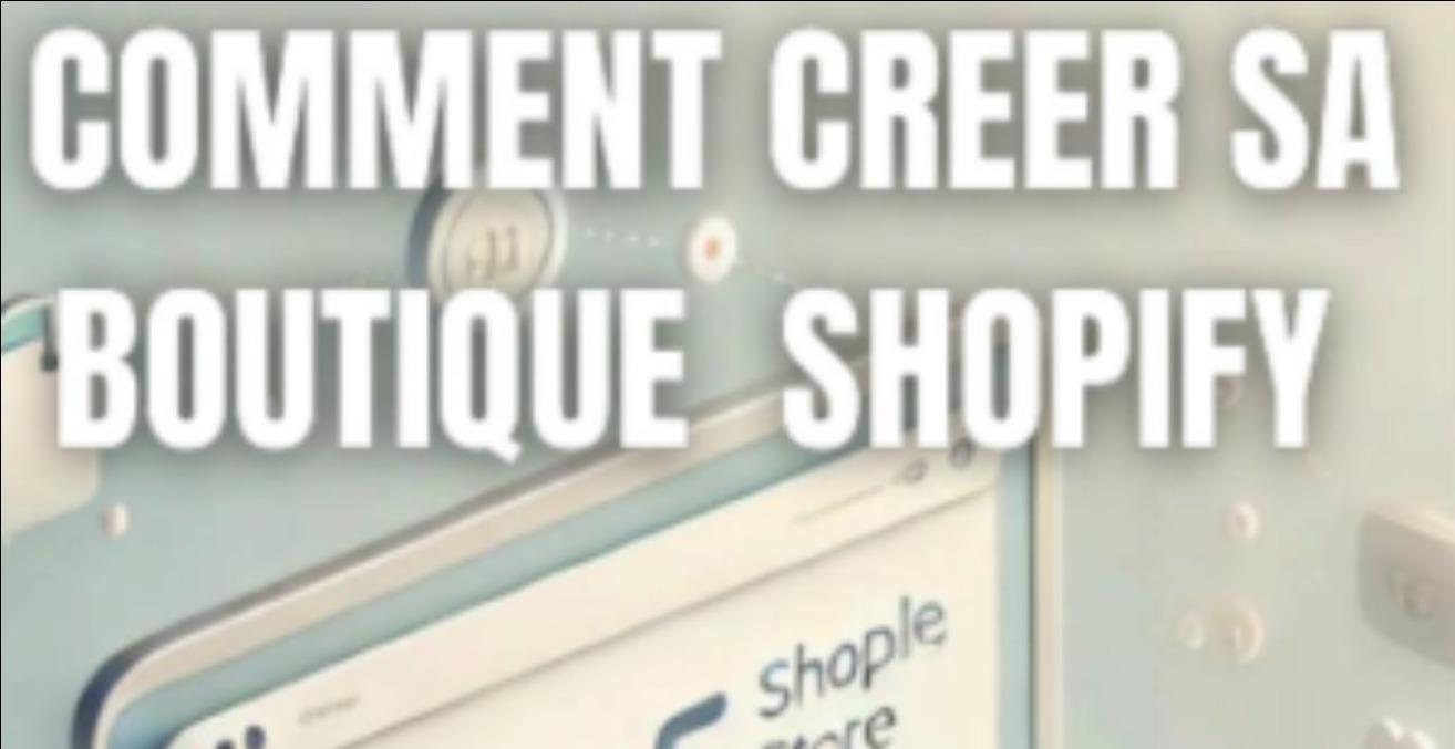 CREER SA BOUTIQUE SHOPIFY 7,99€