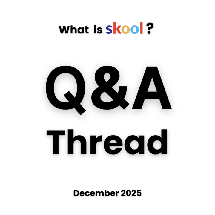 What Is Skool? Q&A Thread | December 2025