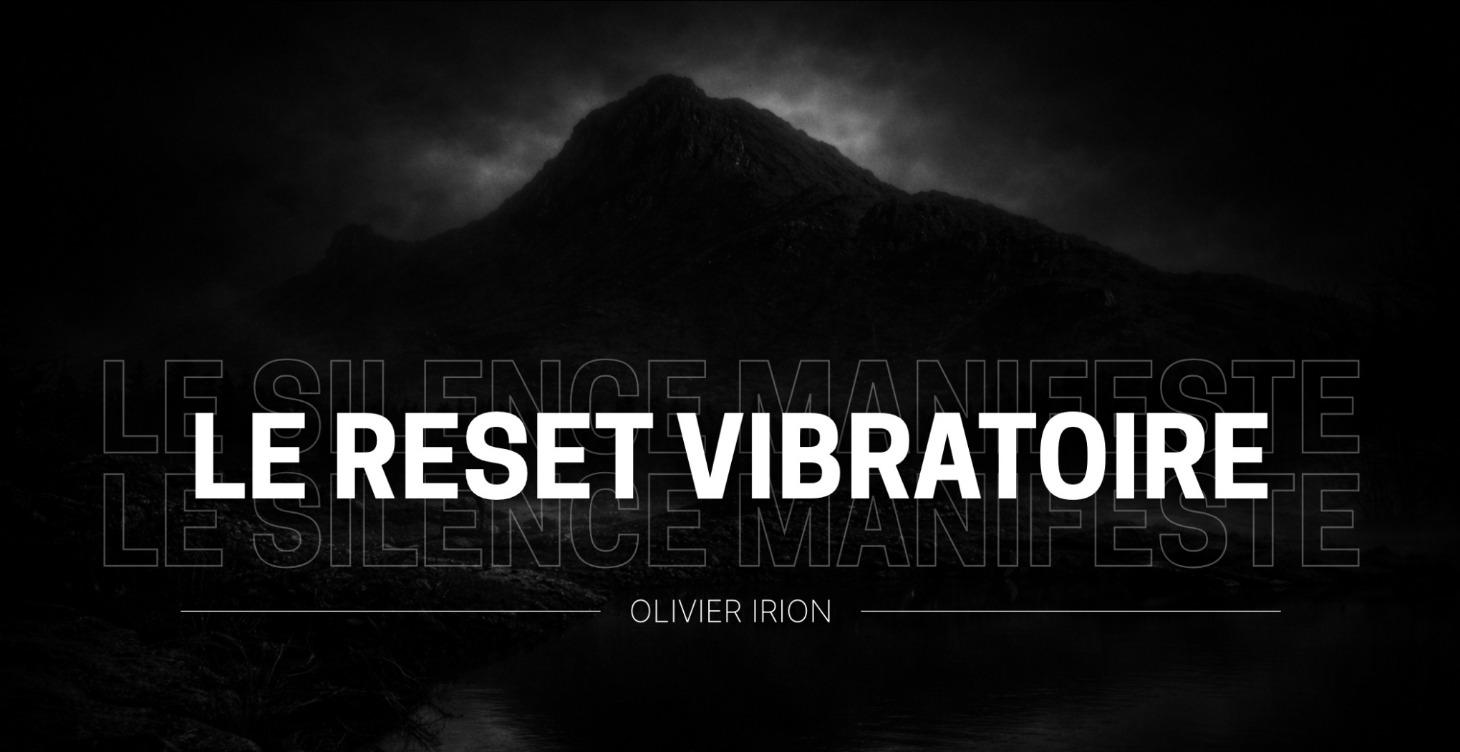 Le Reset Vibratoire