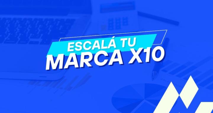 Escalá tu Marca X10