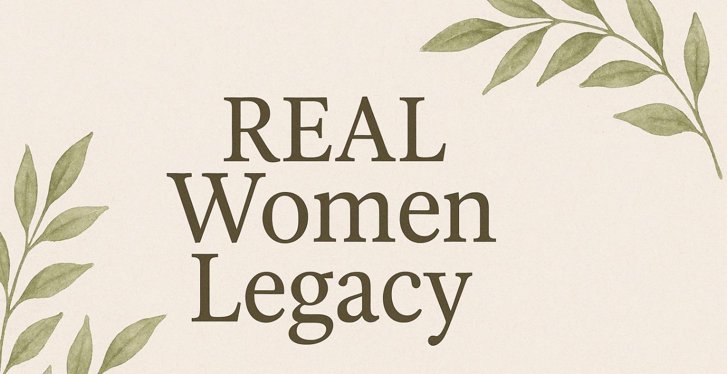 REAL Women of Legacy