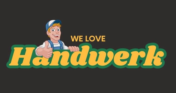 We love Handwerk