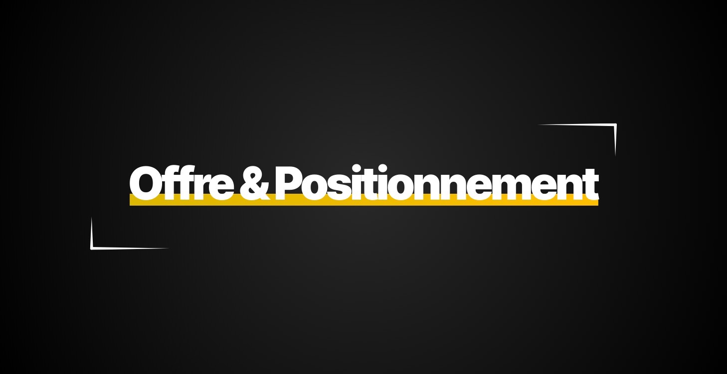 Offre & Positionnement