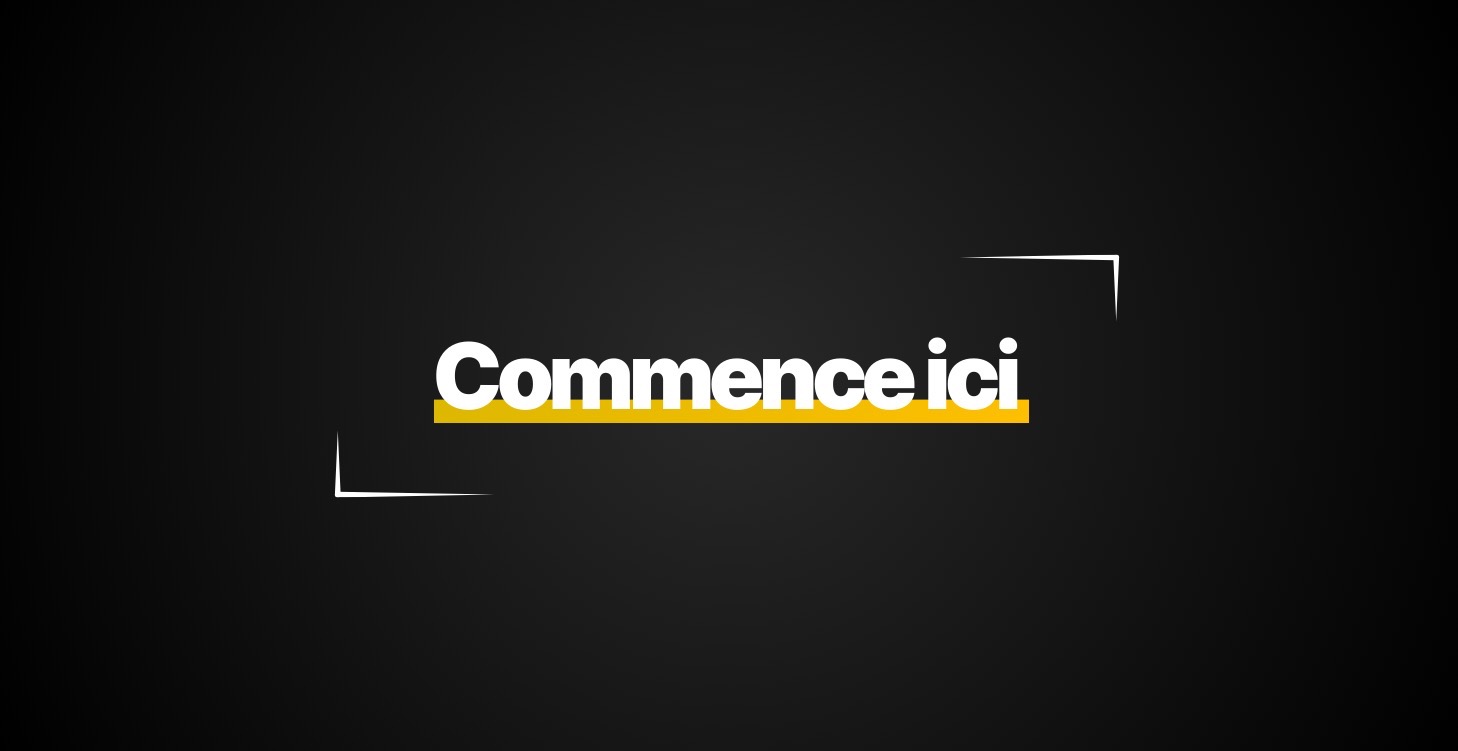 Commence ici