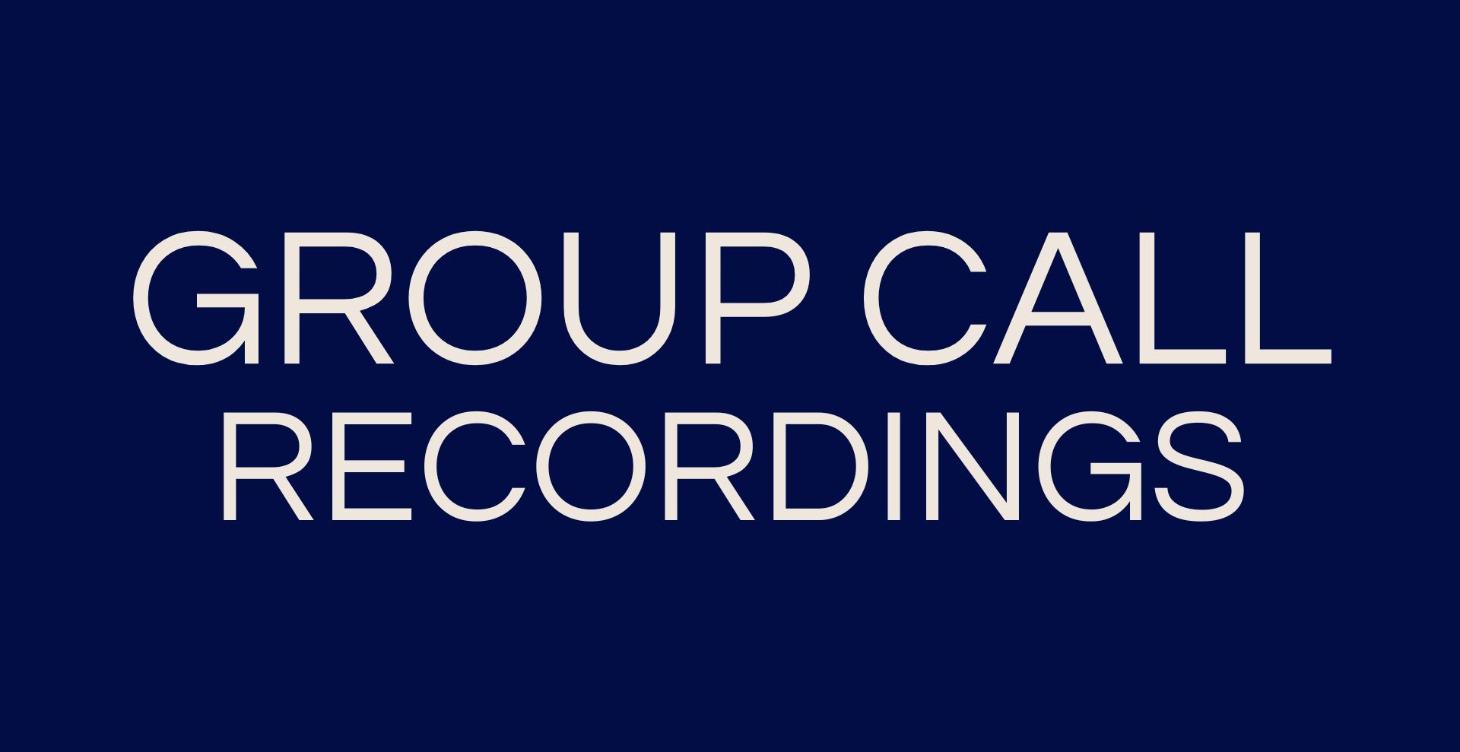 Group Call Recordings