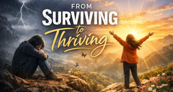 From Surviving to Thriving