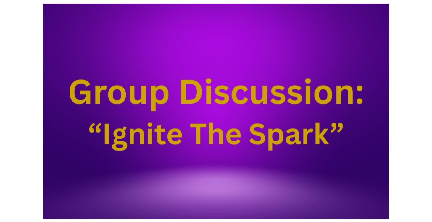 Ignite The Spark!