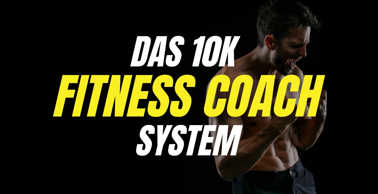 Das 10k Fitness Coach System!