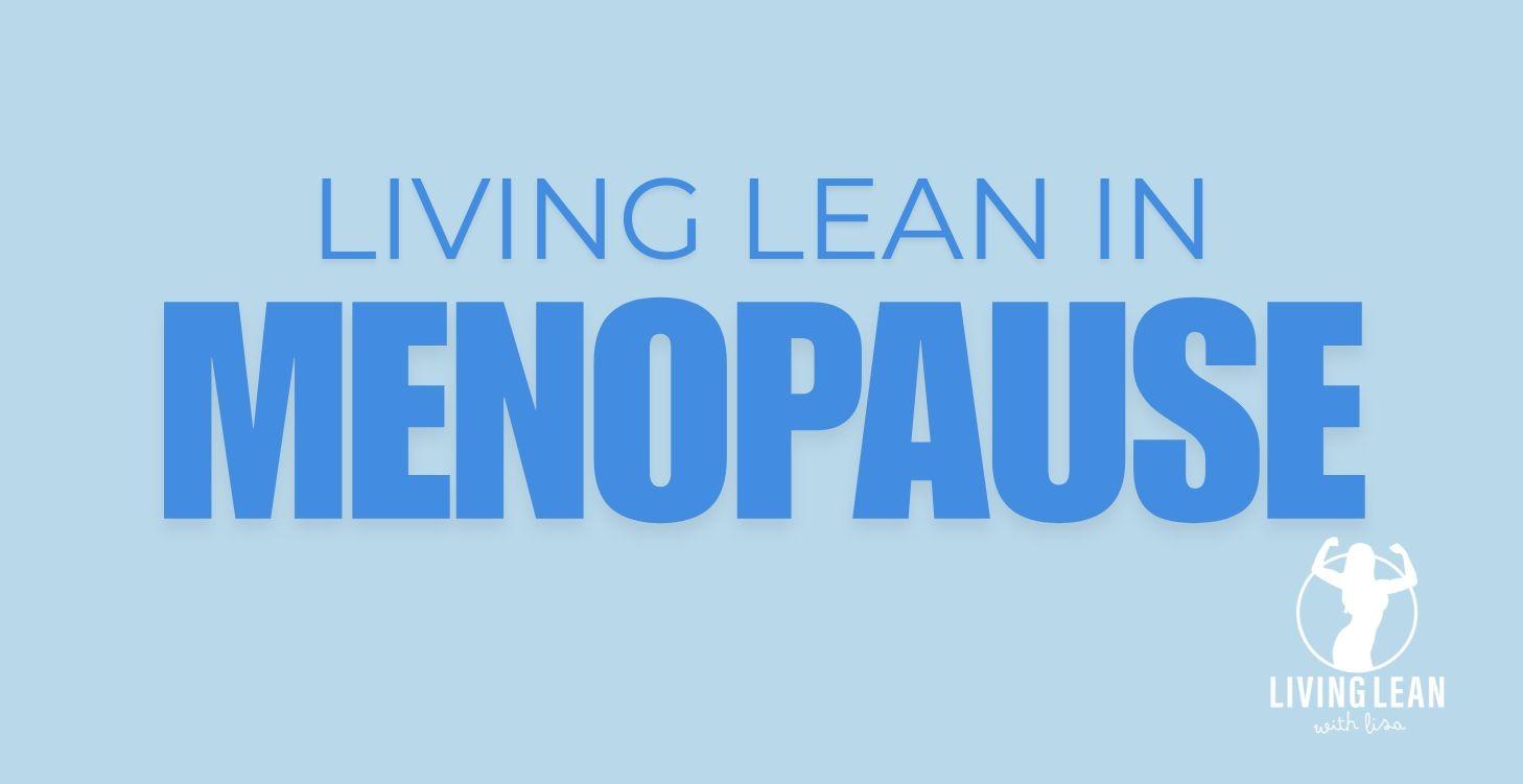 Living Lean in Menopause - 12 Week