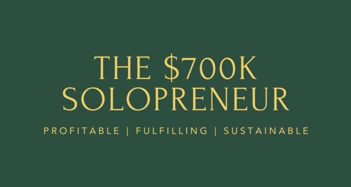 The $700k Solopreneur