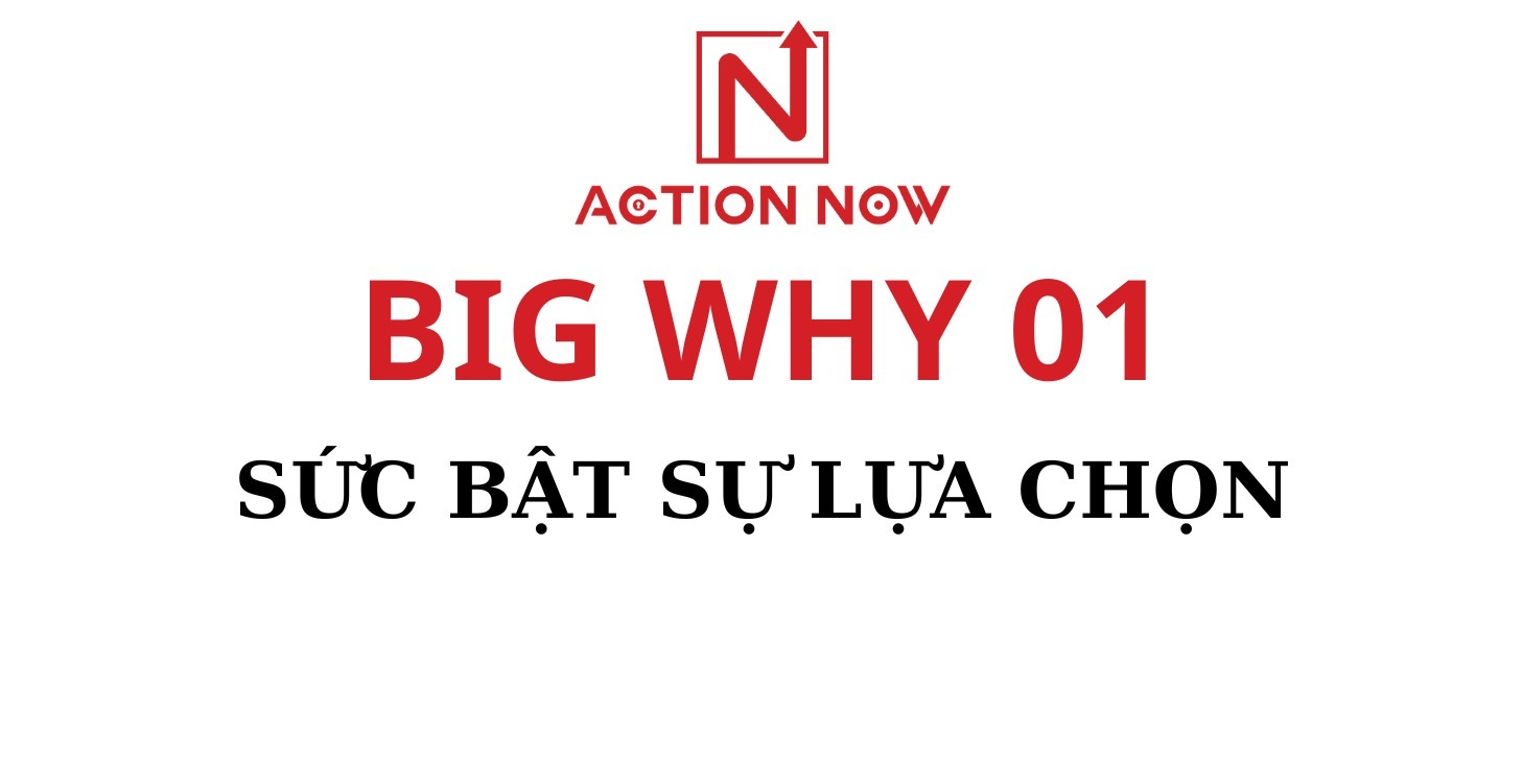 Big Why 01_ Sức Bật Sự Lựa Chọn