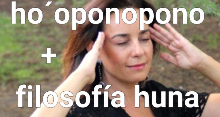 Ho’oponopono + Filosofía Huna