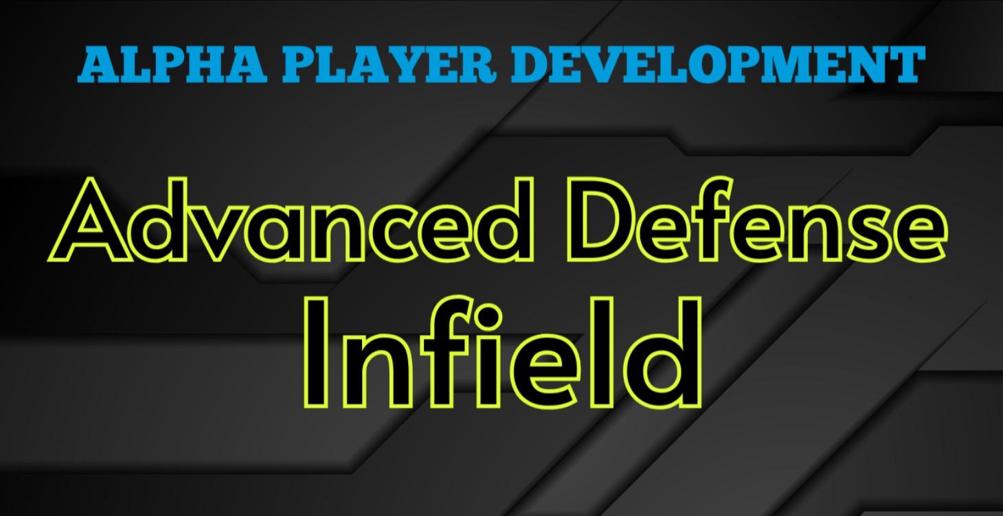 Advanced Defense - Infield