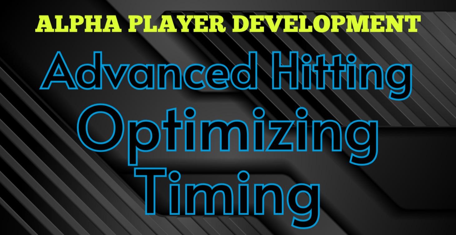 Advanced Hitting - Optimizing Timing