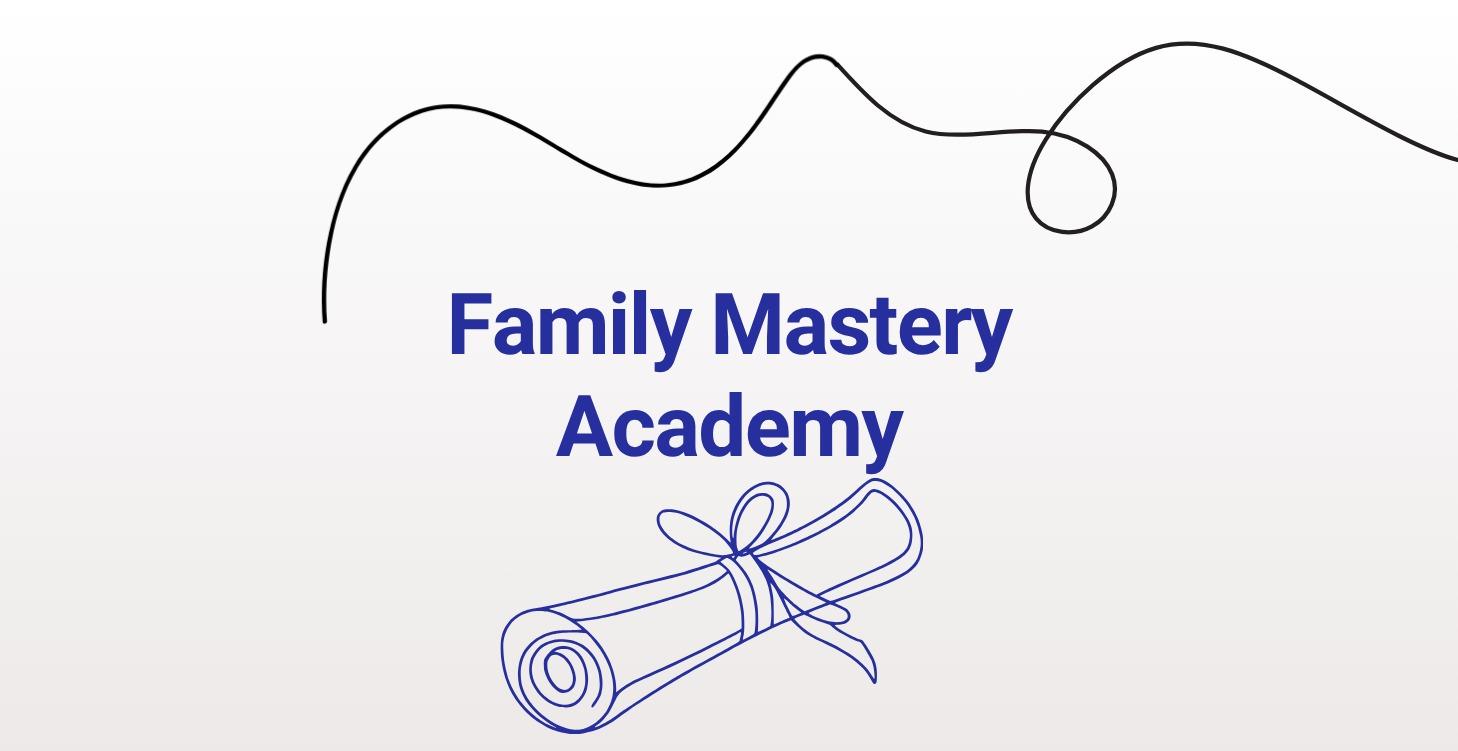 The Family Mastery Academy (Free)