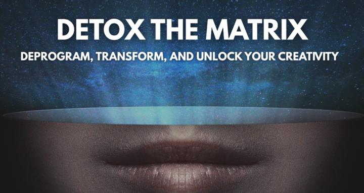 Detox the Matrix