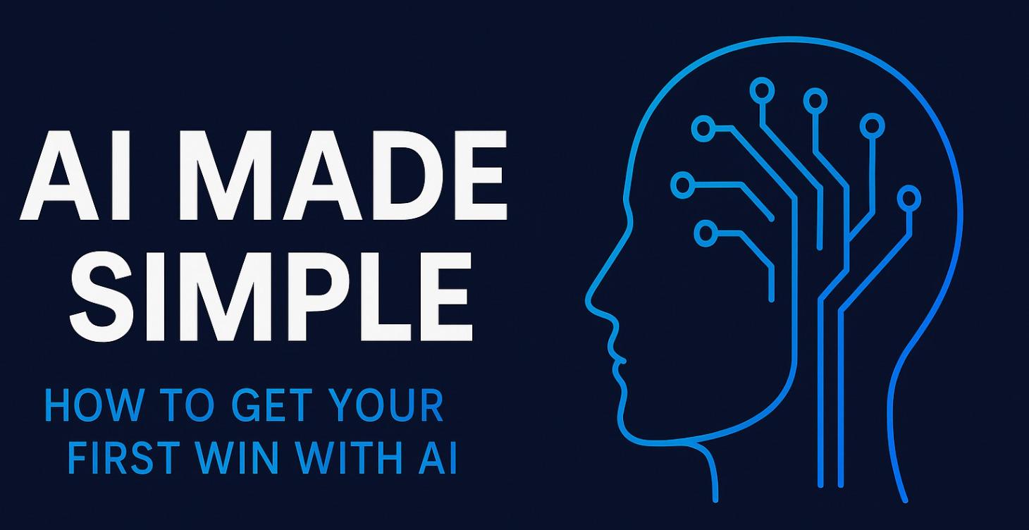 How to Get Your First Win - AI Made Simple