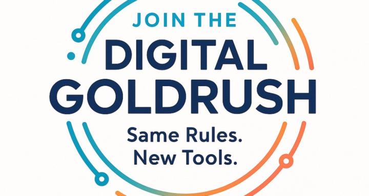 Join The Digital Goldrush! 