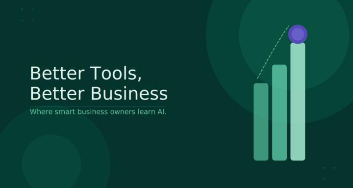 Better Tools, Better Business