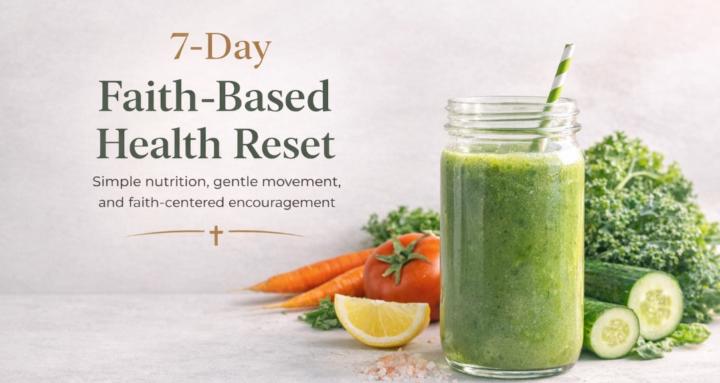 7-Day Faith-Based Health Reset