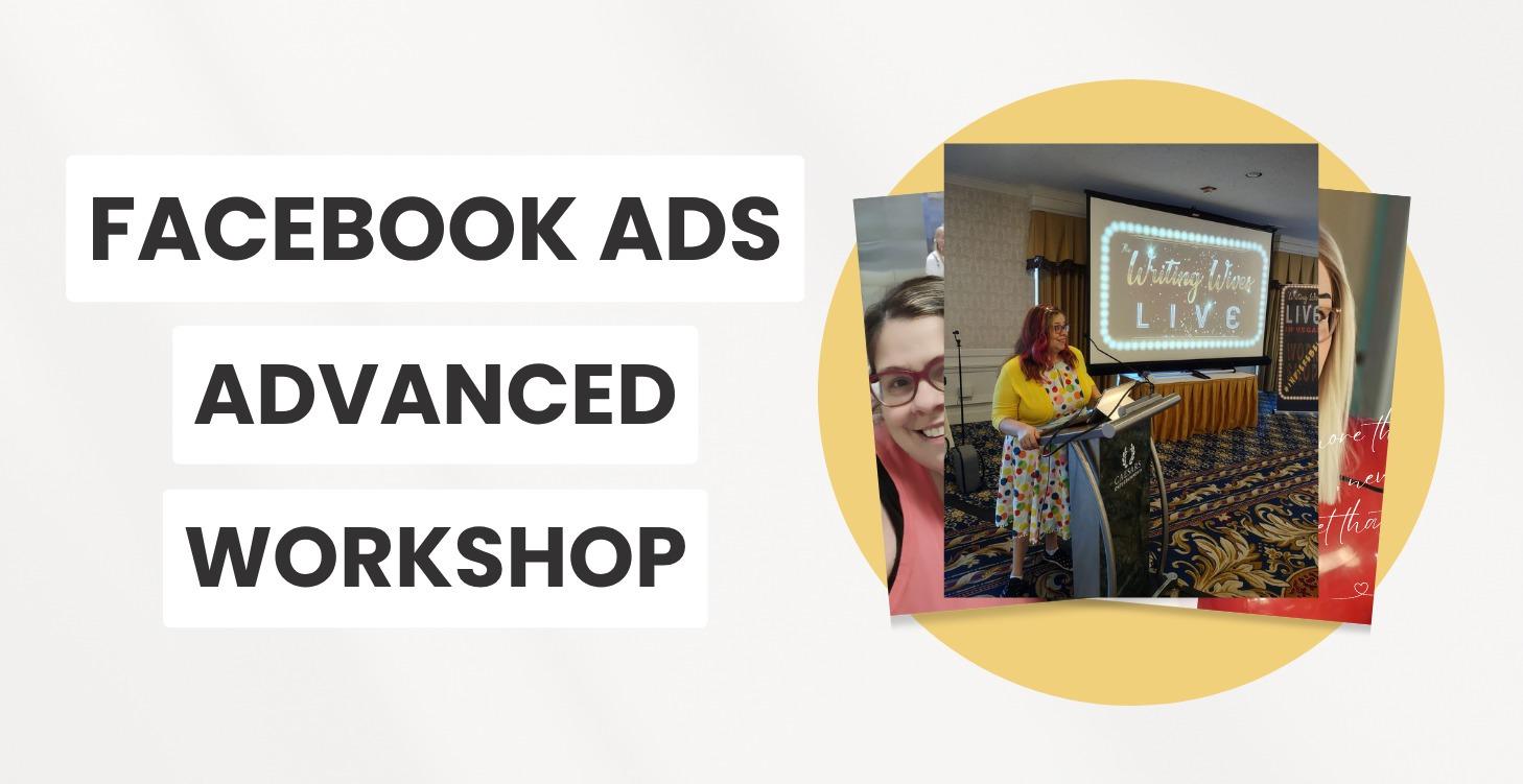 Advanced FB Ad Workshop 2025