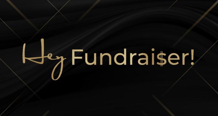 Hey Fundraiser!