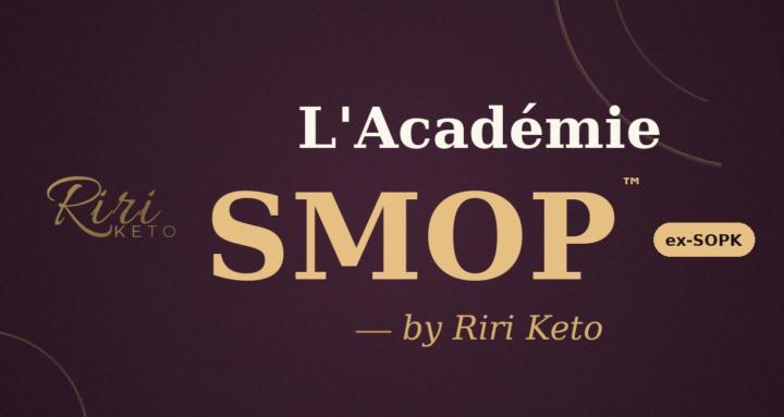 L'académie SMOP by Riri Keto®